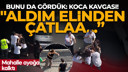 İstanbul’da sokak ortasında “koca” kavgası