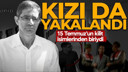 FETÖ'cü Kemal Batmaz'ın kızı yakalandı