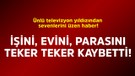 Ünlü televizyon yıldızından sevenlerini üzen haber! İşini, evini, parasını teker teker kaybetti