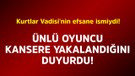 Kurtlar Vadisi'nin efsane ismiydi! Ünlü oyuncu kansere yakalandığını duyurdu
