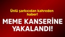 Ünlü şarkıcıdan kahreden haber! Meme kanserine yakalandı