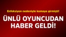 Enfeksiyon nedeniyle komaya girmişti! Ünlü oyuncudan haber geldi