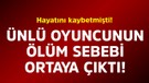 Hayatını kaybetmişti! Ünlü oyuncunun ölüm sebebi ortaya çıktı