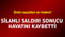 Ünlü rapçiden acı haber! Silahlı saldırı sonucu hayatını kaybetti