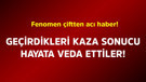 Fenomen çiftten acı haber! Geçirdikleri kaza sonucu hayata veda ettiler