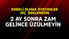 Emekli olmak isteyenler hiç beklemesin! 2 ay sonra zam gelince üzülmeyin