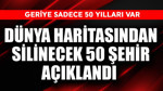 Dünya haritasından silinecek 50 şehir açıklandı! Sadece 50 yılları var