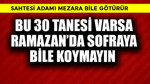 Sahtesi adamı mezara götürür! Bu 30 tanesi varsa Ramazan'da sofraya koymayın