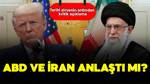 ABD ve İran anlaştı mı? Tarihi zirvenin ardından kritik açıklama