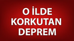 O ilde korkutan deprem! Kandilli Rasathanesi açıkladı