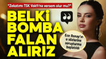 Fenomen Ece Ronay'ın o sözlerine soruşturma başlatıldı: "Zekatımı TSK Vakfı'na vermek istiyorum belki bomba falan alırız!"