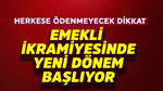 Emekli ikramiyesinde yeni dönem! Herkese ödenmeyecek