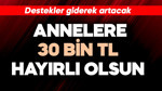 Annelere 30 bin TL hayırlı olsun