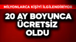 Milyonlarca kişiyi ilgilendiriyor! 20 ay boyunca ücretsiz oldu