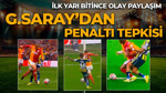 Olay paylaşım! Galatasaray’dan iki pozisyon için penaltı tepkisi!