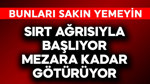 Sırt ağrısıyla başlıyor mezara kadar götürüyor! Bunları sakın yemeyin