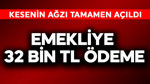 Emekliye 32 bin TL ödeme