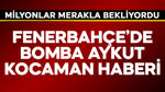 Fenerbahçe'de bomba Aykut Kocaman haberi! Milyonlar merakla bekliyordu