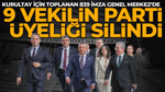 CHP'de hareketli dakikalar: 9 milletvekilinin parti üyeliği silindi! 833 delege imzası genel merkezde