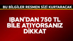 IBAN'dan 750 TL bile atıyorsanız dikkat! Bu bilgiler resmen sizi kurtaracak