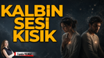 Kalbin sesi kısık