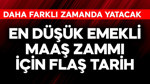 En düşük emekli maaşı zam farkı için flaş tarih