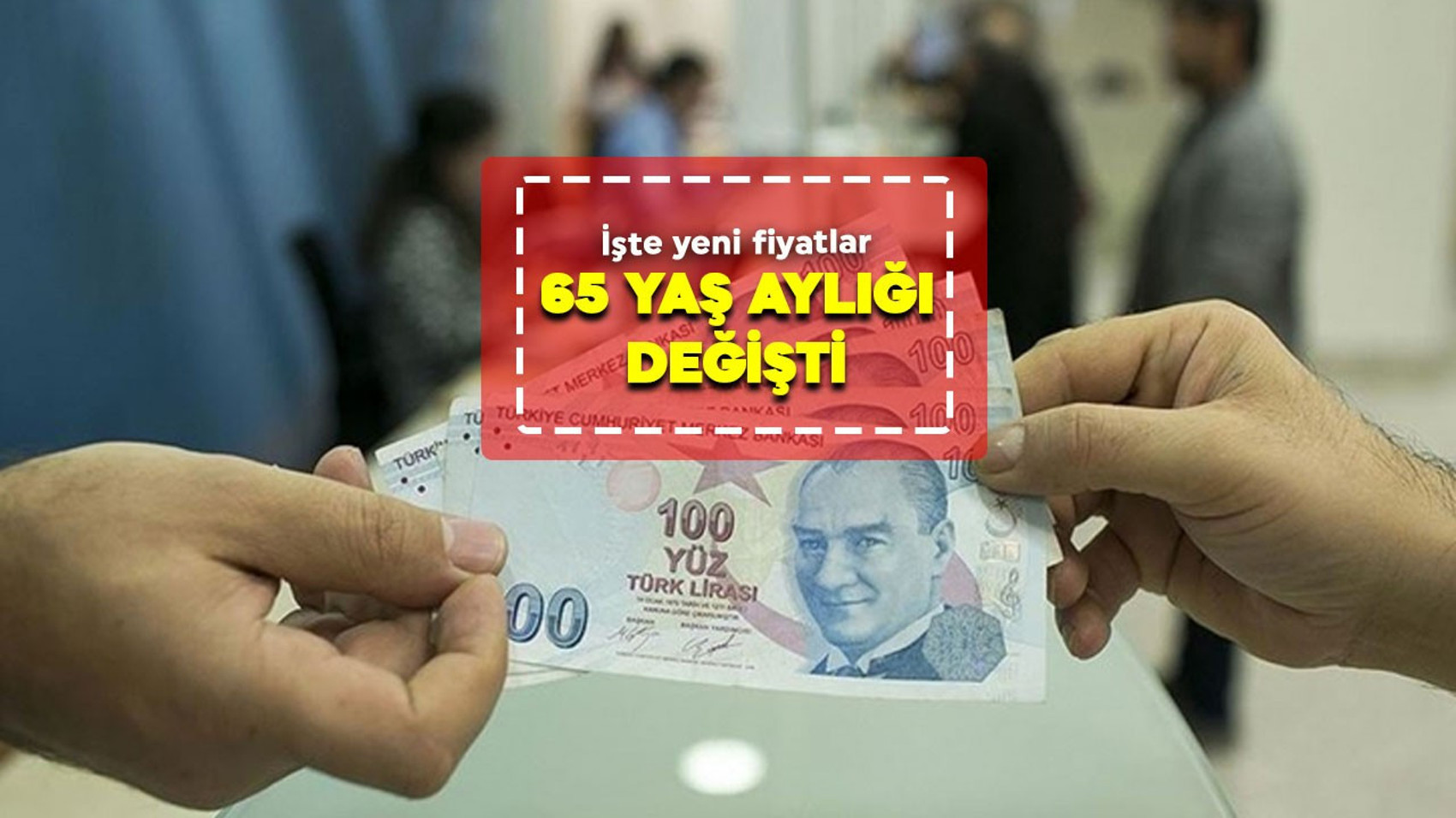 65 yaş aylığı, evde bakım maaşı değişti! 65 yaş aylığı ne kadar? 65 yaş