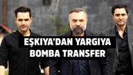 Eşkıya’dan Yargı’ya flaş transfer