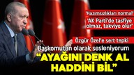 Cumhurbaşkanı Erdoğan'dan Özgür Özel'e sert tepki: Ayağını denk al, haddini bil!