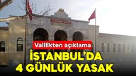 İstanbul Valiliği duyurdu! 4 gün süreyle toplantı ve gösteri yasağı