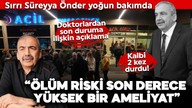 Sırrı Süreyya Önder yoğun bakımda! Hayati tehlikesi devam ediyor: Doktorlardan son duruma ilişkin açıklama