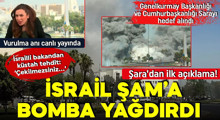 Son Dakika: İsrail Şam'a bomba yağdırdı!