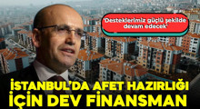 Son Dakika: İstanbul'a afetlere hazırlık için dev finansman!