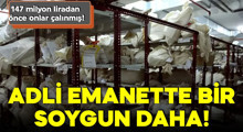 Son Dakika: Adli emanette bir soygun daha!