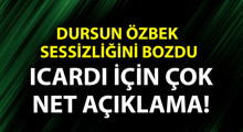 Son Dakika: Özbek, Icardi konusunda noktayı koydu!