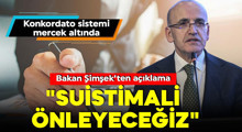 Son Dakika: Konkordato sistemi mercek altında!