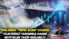 İslam Memiş’ten dolarda “Tepki alımı” uyarısı! Yılın ikinci yarısında hangi seviyeler takip edilmeli? Dolar yükselişini sürdürecek mi? Bitcoin ve altında fiyatlar ne olacak?
