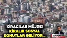 Kiracılara müjde! Kiralık sosyal konutlar geliyor
