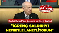 Devlet Bahçeli'den Leman'a karikatür tepkisi: İğrenç saldırıyı nefretle lanetliyorum