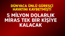 Dünya ünlü güreşçinin mirası dudak uçuklattı! 5 milyon dolar tek 1 kişiye kalacak