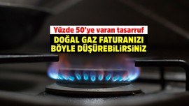 Doğalgazda ucuz fiyat fırsatı! Yüzde 50 düşüyor