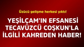 Yeşilçam’ın efsanesi Tecavüzcü Coşkun’la ilgili kahreden haber. Üzücü gelişme herkesi yıktı