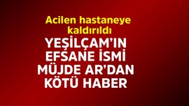 Yeşilçam'ın efsane ismi Müjde Ar'dan kötü haber! Acilen hastaneye kaldırıldı