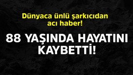 Dünyaca ünlü şarkıcıdan acı haber! 88 yaşında hayatını kaybetti