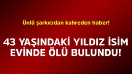 Ünlü şarkıcıdan kahreden haber! 43 yaşındaki yıldız isim evinde ölü bulundu