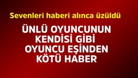 Ünlü kadın oyuncunun kendi gibi oyuncu eşinden kötü haber! Sevenleri haberi alınca büyük üzüntü yaşadı