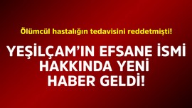 Yeşilçam'ın efsane ismi ölümcül hastalığın tedavisini reddetmişti! Hakkındaki yeni haber geldi