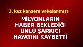 Milyonların haber beklediği ünlü şarkıcı Şimal Gülen hayatını kaybetti! 3. kez kansere yakalanmıştı