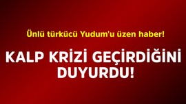 Ünlü türkücü Yudum'u üzen haber! Kalp krizi geçirdiğini duyurdu