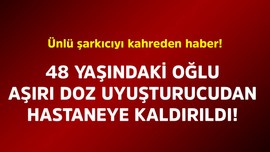 Ünlü şarkıcıyı kahreden haber! 48 yaşındaki oğlu aşırı doz uyuşturucudan hastaneye kaldırıldı